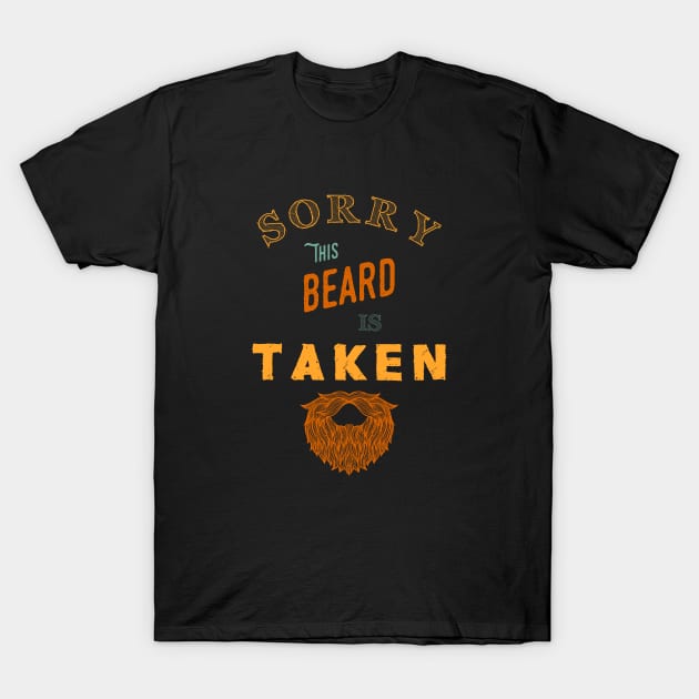 Sorry This Beard is Taken funny vintage gift T-Shirt by Medworks